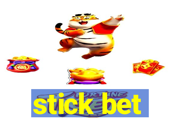 stick bet